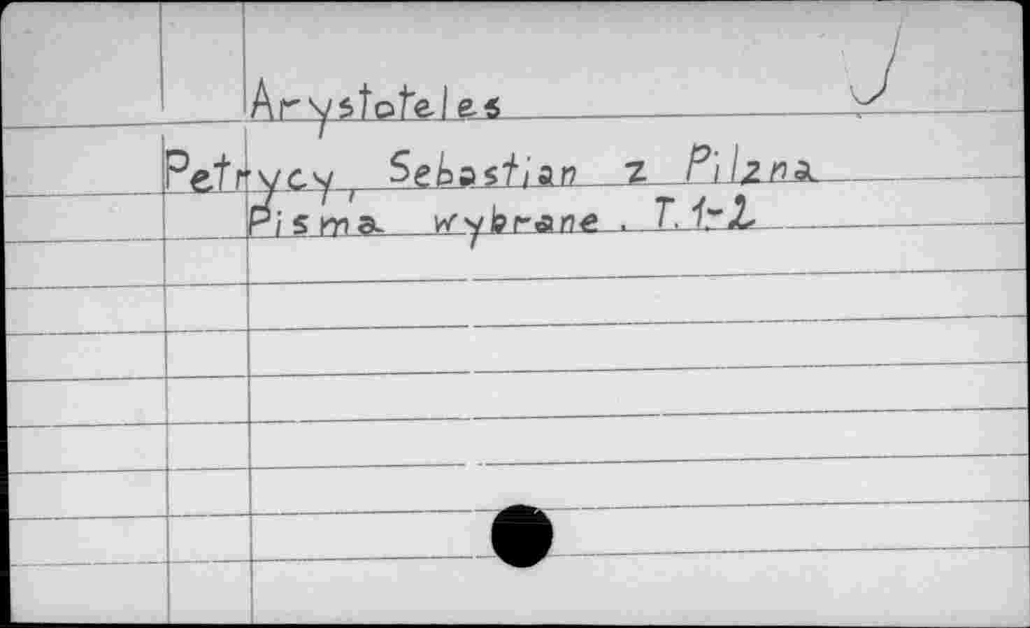 ﻿		Aryztotele.*		
	Petr	ycy SeAaslS'an z P11z_oa.			
—		ns ma. v/y brane ■ T._1r2>	
—			—		—	
—			—	
	—		—				
		
		